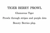 "Tiger Berry Prowl" 8x10 PRINT